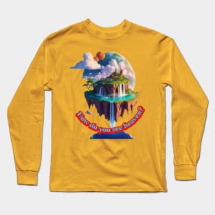 How do you see heaven? Long Sleeve T-Shirt